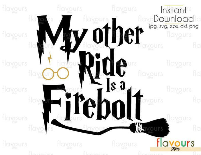 My Other Ride Is A Firebolt - SVG Cut File - FlavoursStore