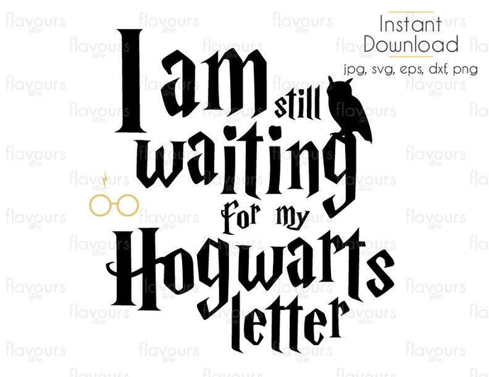I Am Still Waiting For My Hogwarts Letter - SVG Cut File - FlavoursStore