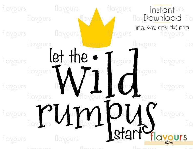 Let the Wild Rumpus Start - SVG Cut File - FlavoursStore