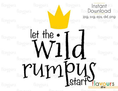 Let the Wild Rumpus Start - SVG Cut File - FlavoursStore