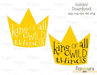 King Of All Wild Things - Cuttable Design Files (Svg, Eps, Dxf, Png, Jpg) For Silhouette and Cricut - FlavoursStore