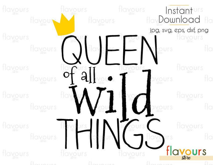 Queen Of All Wild Things - Monsters Where the Wild Things Are - Cuttable Design Files (Svg, Eps, Dxf, Png, Jpg) For Silhouette and Cricut - FlavoursStore