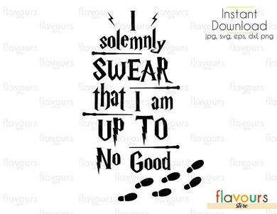 I Solemnly Swear That I Am Up To No Good - SVG Cut File - FlavoursStore