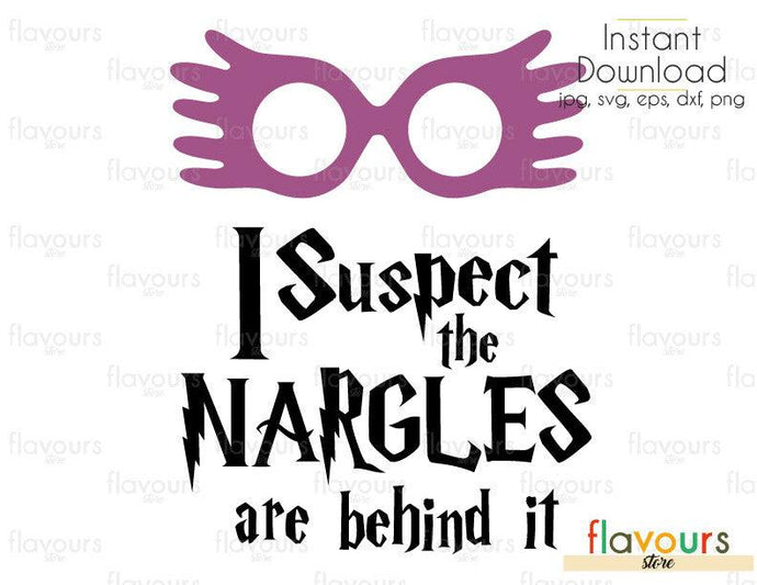 I Suspect The Nargles Are Behind It - SVG Cut File - FlavoursStore