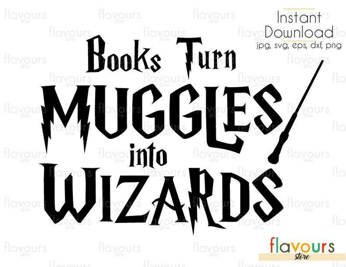 Books Turn Muggles Into Wizards - SVG Cut File - FlavoursStore
