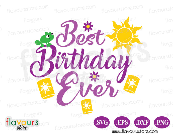 Best Birthday Ever, Rapunzel Inspired, Birthday SVG Cut Files