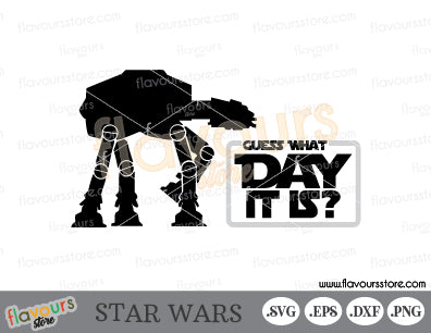 AT-AT Guess What Day It is Star Wars Day SVG