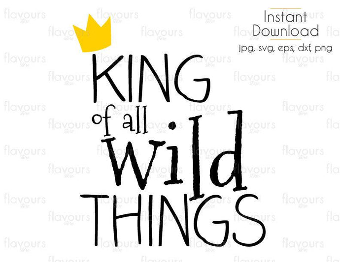 King Of All Wild Things - Monsters Where the Wild Things Are - Cuttable Design Files (Svg, Eps, Dxf, Png, Jpg) For Silhouette and Cricut - FlavoursStore