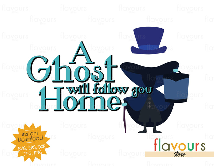 A Ghost Will Follow You Home - SVG Cut File - FlavoursStore