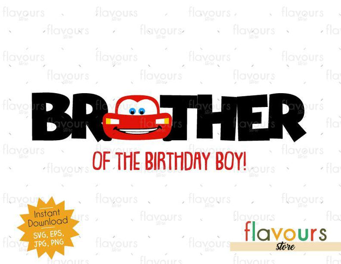 Brother of the Birthday Boy - Lightning Mcqueen - Cars - Instant Download - SVG FILES - FlavoursStore