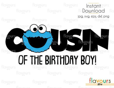 Cousin of the Birthday Boy - Cookie Monster - Sesame Street - Cuttable Design Files (Svg, Eps, Dxf, Png, Jpg) For Silhouette and Cricut - FlavoursStore