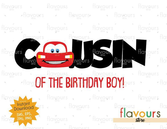 Cousin of the Birthday Boy - Lightning Mcqueen - Cars - Instant Download - SVG FILES - FlavoursStore