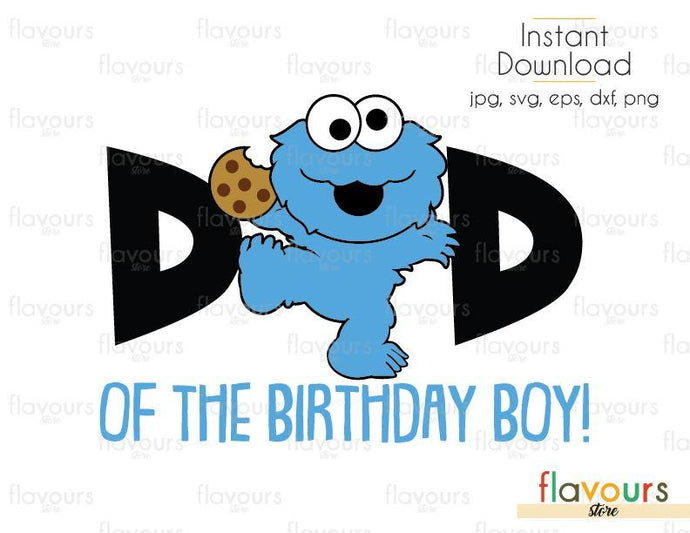 Dad of the Birthday Boy - Baby Cookie Monster - Sesame Street - Cuttable Design Files (Svg, Eps, Dxf, Png, Jpg) For Silhouette and Cricut - FlavoursStore