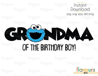 Grandma of the Birthday Boy - Cookie Monster - Sesame Street - Cuttable Design Files (Svg, Eps, Dxf, Png, Jpg) For Silhouette and Cricut - FlavoursStore