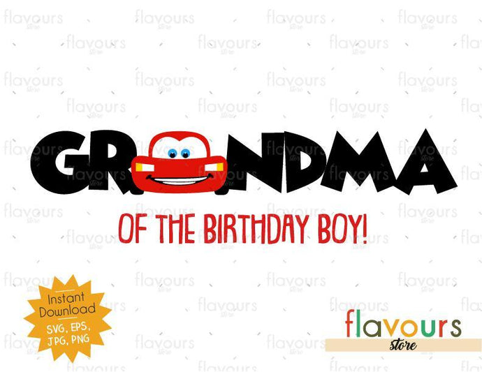 Grandma of the Birthday Boy - Lightning Mcqueen - Cars - Instant Download - SVG FILES - FlavoursStore