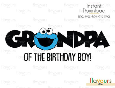 Grandpa of the Birthday Boy - Cookie Monster - Sesame Street - Cuttable Design Files (Svg, Eps, Dxf, Png, Jpg) For Silhouette and Cricut - FlavoursStore