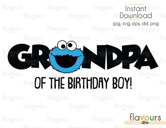 Grandpa of the Birthday Boy - Cookie Monster - Sesame Street - Cuttable Design Files (Svg, Eps, Dxf, Png, Jpg) For Silhouette and Cricut - FlavoursStore