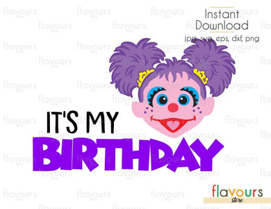 Its My Birthday- Abby - Sesame Street - Cuttable Design Files (Svg, Eps, Dxf, Png, Jpg) For Silhouette and Cricut - FlavoursStore