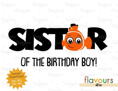 Sister of the Birthday Boy - Nemo - Instant Download - SVG FILES - FlavoursStore