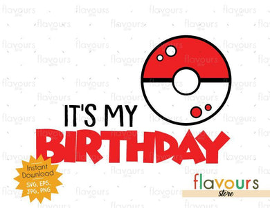It's my Birthday - Pokeball - Pokemon - Cuttable Design Files - FlavoursStore