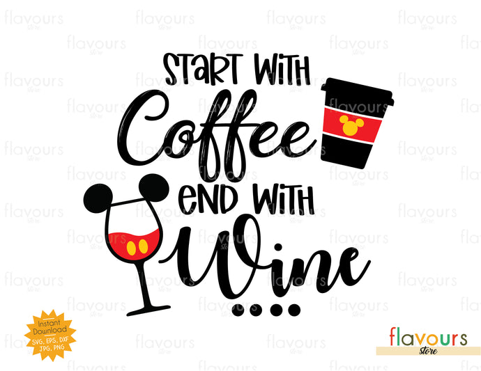 Start With Coffee End With Wine - SVG Cut File