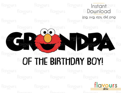 Grandpa of the Birthday Boy - Elmo - Sesame Street - Cuttable Design Files (Svg, Eps, Dxf, Png, Jpg) For Silhouette and Cricut - FlavoursStore