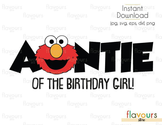 Auntie of the Birthday Girl - Elmo - Sesame Street - Cuttable Design Files (Svg, Eps, Dxf, Png, Jpg) For Silhouette and Cricut - FlavoursStore