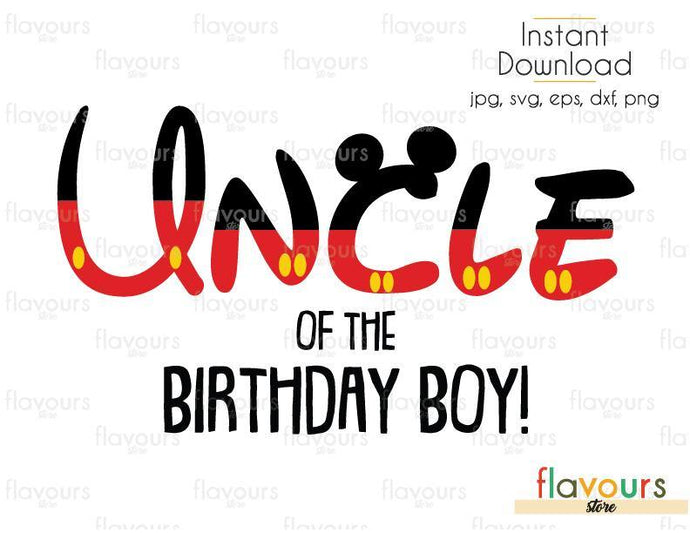Uncle of the Birthday Boy Mickey - Disney - Cuttable Design Files (Svg, Eps, Dxf, Png, Jpg) For Silhouette and Cricut - FlavoursStore