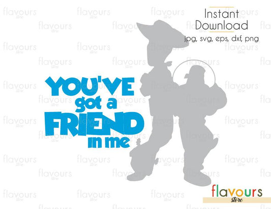 You've Got A Friend In Me - Toy Story - Cuttable Design Files (Svg, Eps, Dxf, Png, Jpg) For Silhouette and Cricut - FlavoursStore