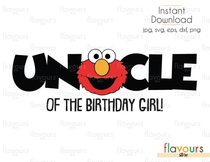 Uncle of the Birthday Girl - Elmo - Sesame Street - Cuttable Design Files (Svg, Eps, Dxf, Png, Jpg) For Silhouette and Cricut - FlavoursStore