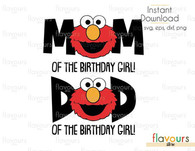 Mom Dad of the Birthday Girl - Elmo - Sesame Street - SVG Cut File - FlavoursStore