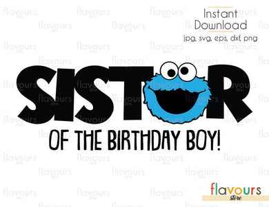Sister of the Birthday Boy - Cookie Monster - Sesame Street - Cuttable Design Files (Svg, Eps, Dxf, Png, Jpg) For Silhouette and Cricut - FlavoursStore