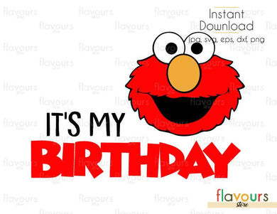 It's My Birthday - Elmo - Sesame Street - Cuttable Design Files (Svg, Eps, Dxf, Png, Jpg) For Silhouette and Cricut - FlavoursStore