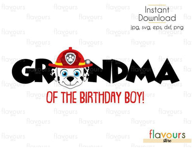 Grandma of the Birthday Boy - Marshall - Paw Patrol - Cuttable Design Files (Svg, Eps, Dxf, Png, Jpg) For Silhouette and Cricut - FlavoursStore