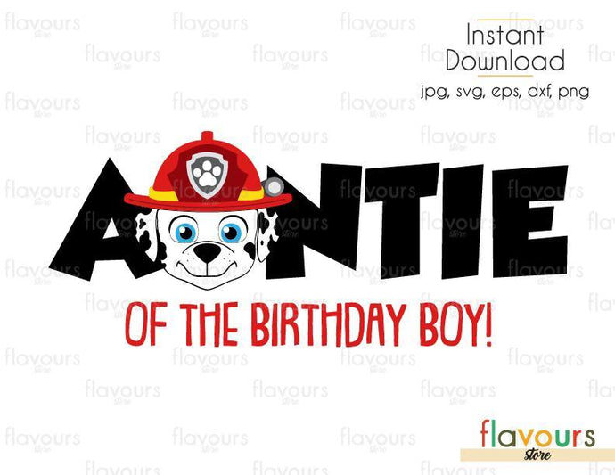 Auntie of the Birthday Boy - Marshall - Paw Patrol - Cuttable Design Files (Svg, Eps, Dxf, Png, Jpg) For Silhouette and Cricut - FlavoursStore