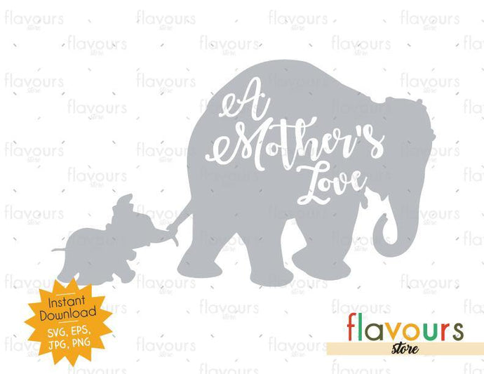 A Mother's Love - Dumbo - SVG Cut File - FlavoursStore