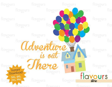 Adventure Is Out There - UP - SVG Cut File - FlavoursStore