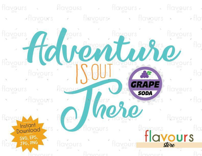 Adventure Is Out There - Instant Download - SVG Cut File - FlavoursStore
