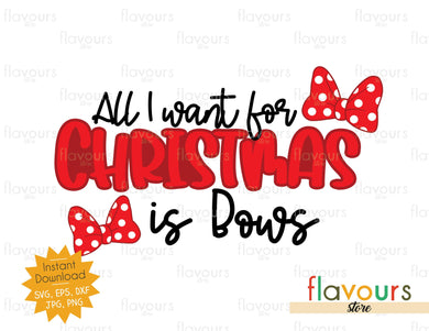 All I Want for Christmas is Bows - SVG Cut File - FlavoursStore