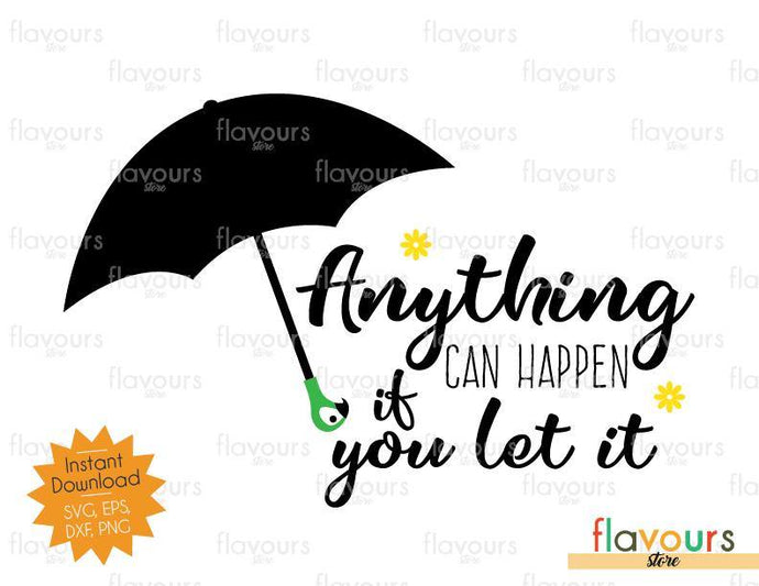 Anything Can Happen If You Let It - Mary Poppins - SVG Cut File - FlavoursStore