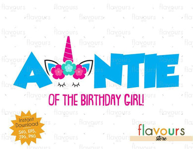 Auntie of the Birthday Girl - Unicorn - Instant Download - SVG FILES - FlavoursStore