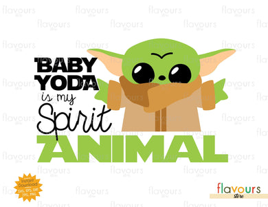 Baby Yoda is my Spirit Animal - SVG Cut File - FlavoursStore