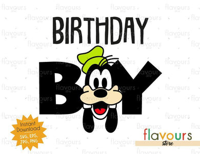 Birthday Boy - Goofy - Instant Download - SVG FILES - FlavoursStore