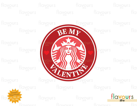 Be My Valentine Coffee - SVG Cut File - FlavoursStore