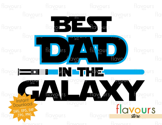 Best Dad in the Galaxy - Star Wars - Cuttable Design Files - FlavoursStore