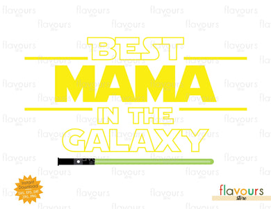 Best Mama In The Galaxy - SVG Cut File - FlavoursStore
