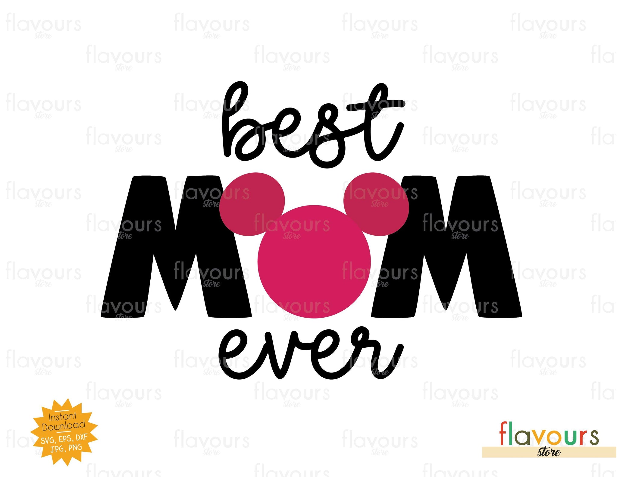 Best Mom Ever - Mickey Ears - SVG Cut File – FlavoursStore