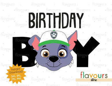 Birthday Boy - Rocky - Paw Patrol - Instant Download - SVG FILES - FlavoursStore