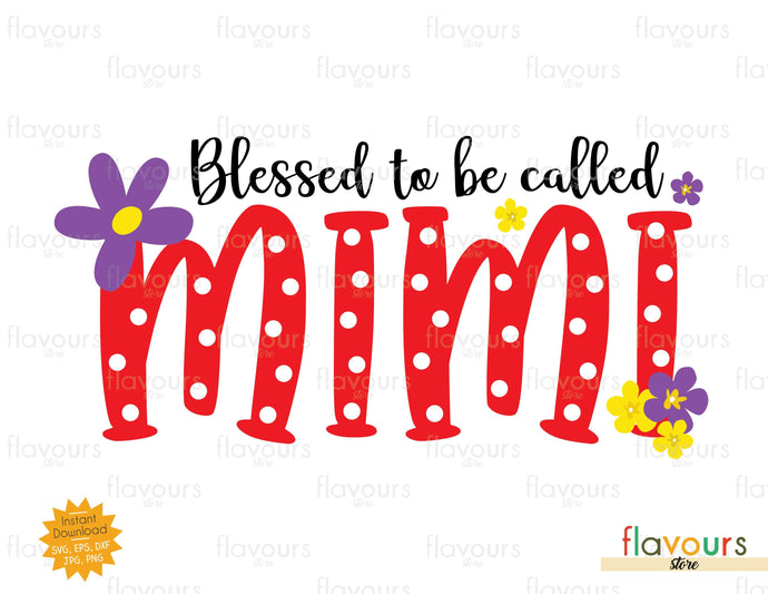 Blessed to be Called Mimi - SVG Cut File - FlavoursStore
