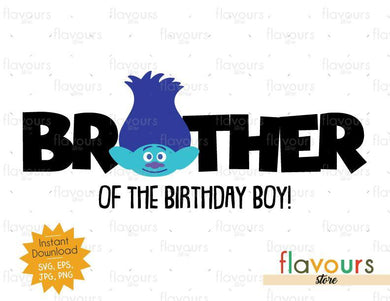 Brother of the Birthday Boy - Branch - Trolls - Instant Download - SVG FILES - FlavoursStore